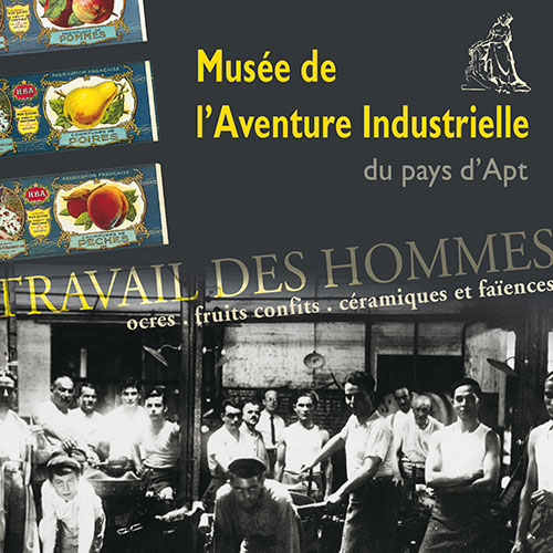 MUSÉE DE L’AVENTURE INDUSTRIELLE CG VAUCLUSE
